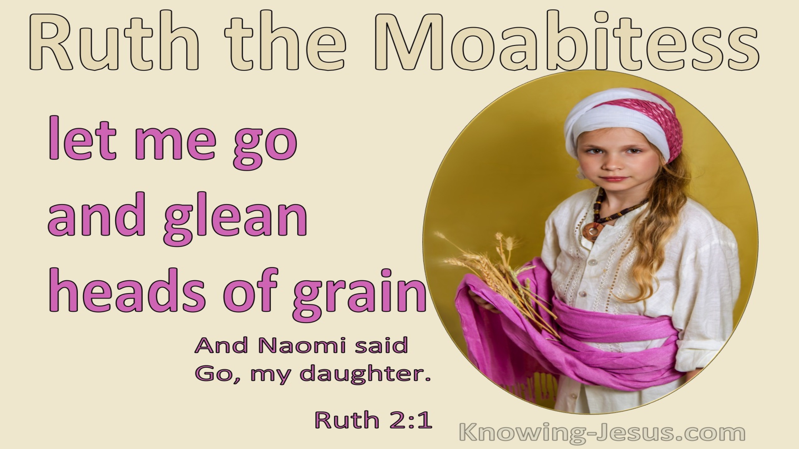 Ruth 2:2 Let Me Go To The Field And Glean Among The Ears Of Grain (pink)